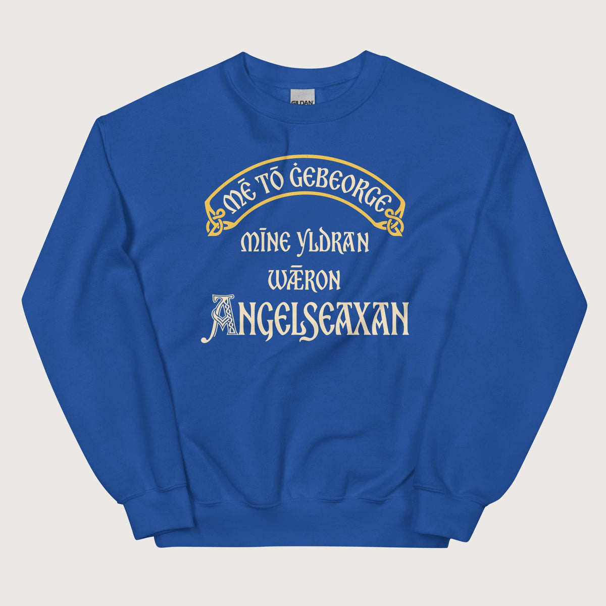 Royal In My Defense My Ancestors Were Anglo-Saxons in Old English Sweatshirt - history buff gift by HistoHead