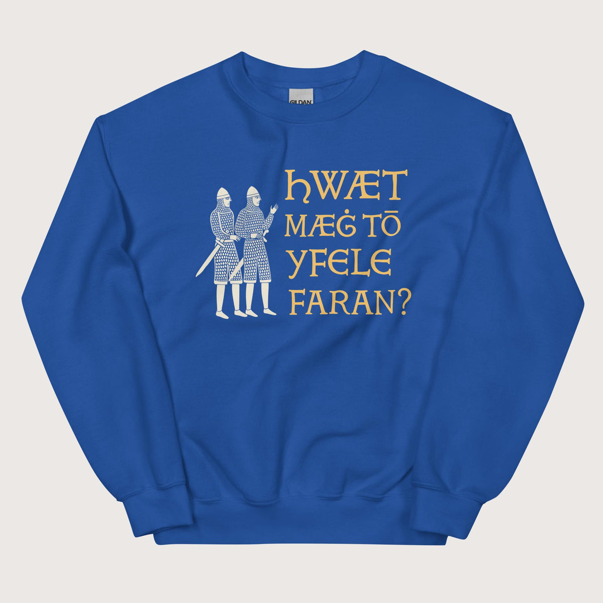 Royal What Could Possibly Go Wrong in Old English Sweatshirt - history buff gift by HistoHead