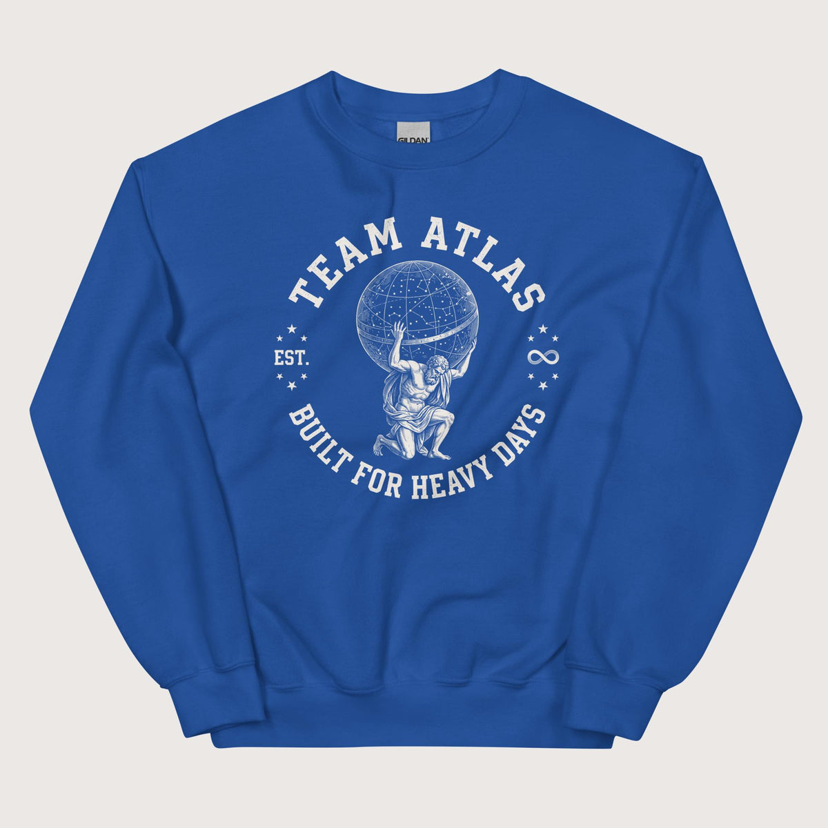 Royal Team Atlas Built For Heavy Days Sweatshirt - history buff gift by HistoHead