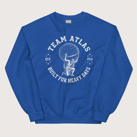Royal Team Atlas Built For Heavy Days Sweatshirt - history buff gift by HistoHead