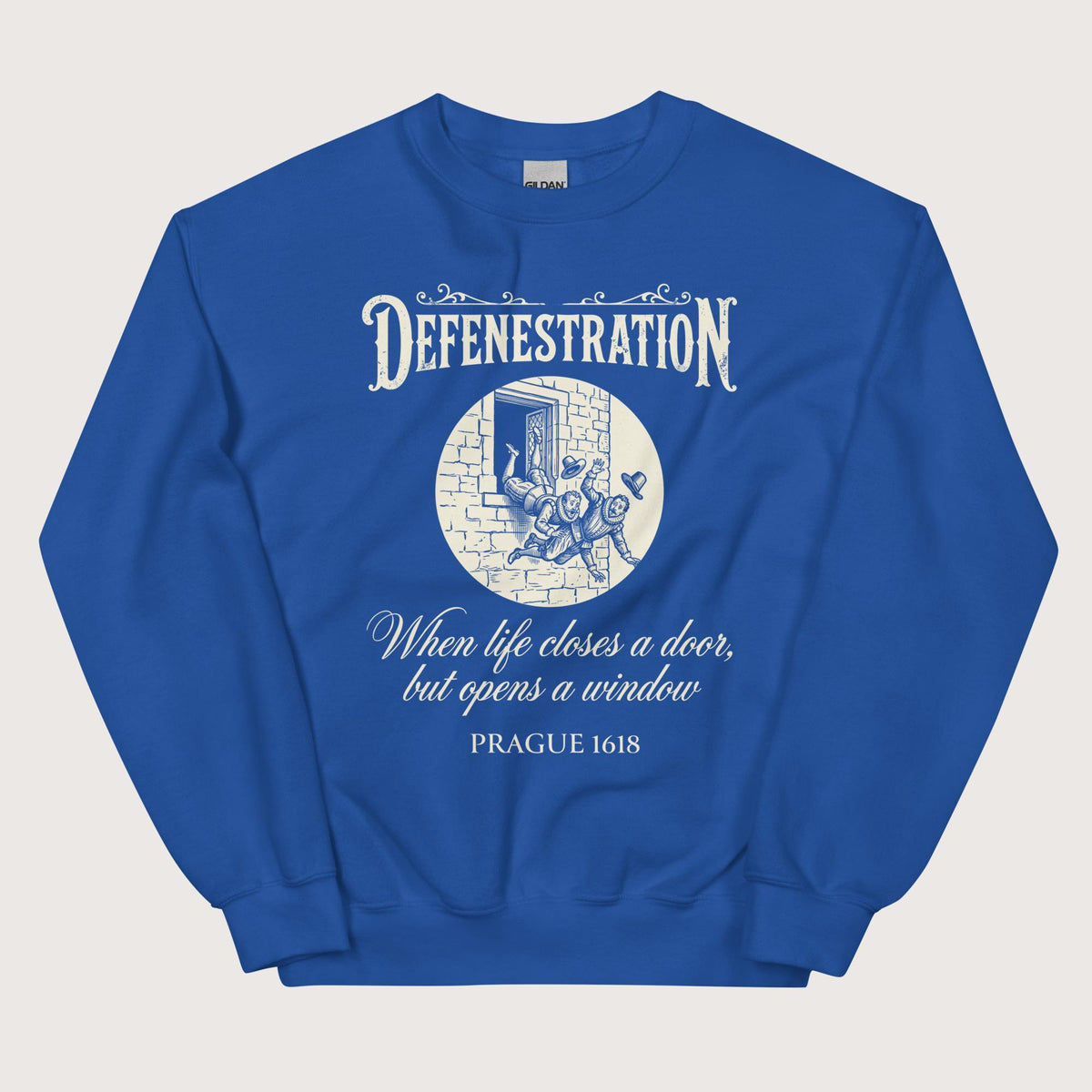Royal Defenestration When Life Closes A Door But Opens A Window Sweatshirt - history buff gift by HistoHead