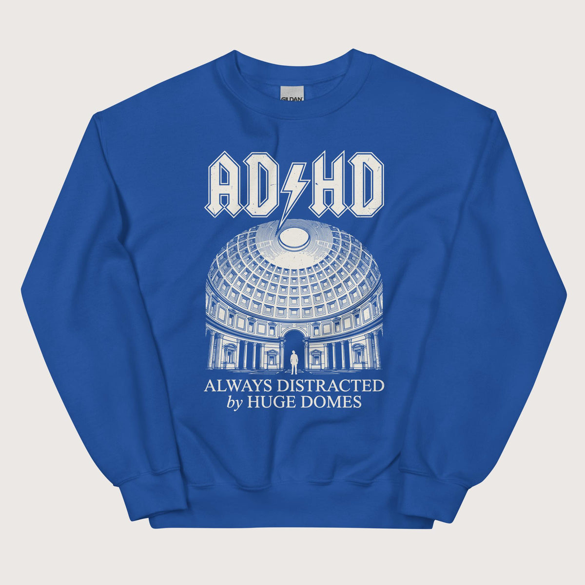 Royal Always Distracted by Huge Domes Sweatshirt - history buff gift by HistoHead