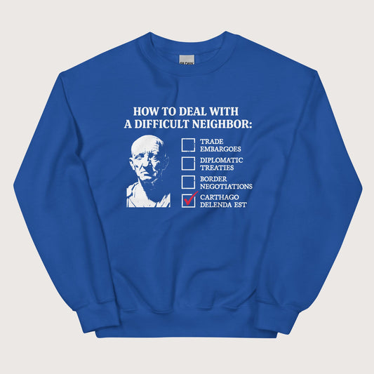 Royal Cato's Foreign Policy Sweatshirt - history buff gift by HistoHead