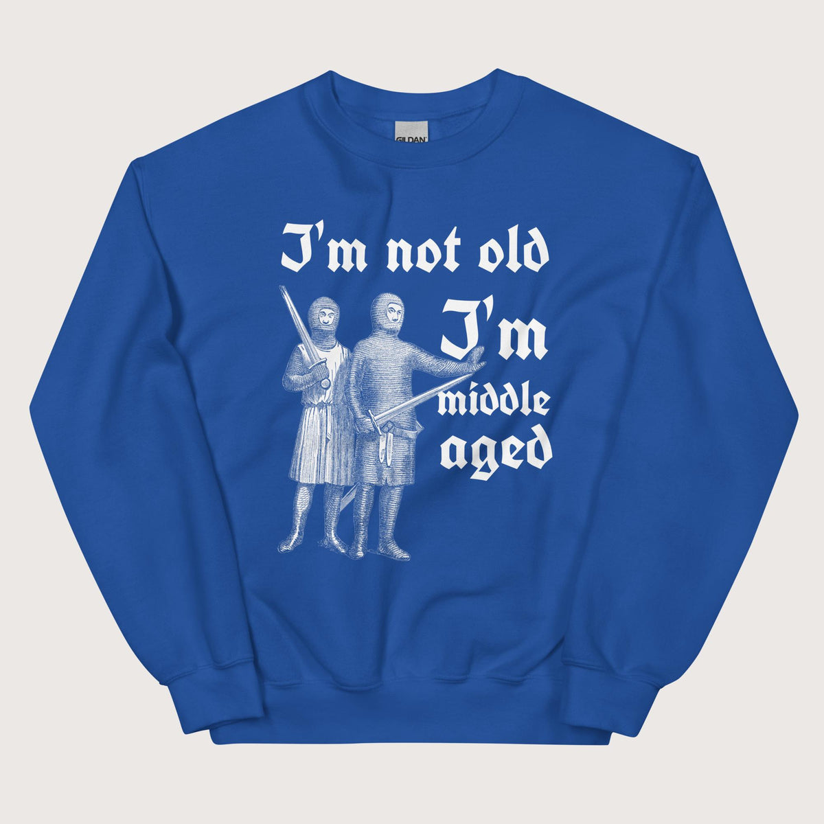 Royal I'm Not Old I'm Middle Aged Sweatshirt - history buff gift by HistoHead