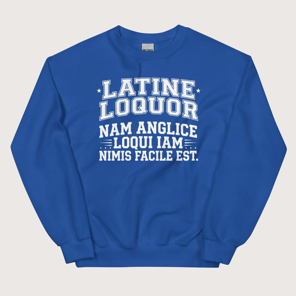 Royal I Speak Latin Because English Is Too Easy Now Sweatshirt - history buff gift by HistoHead