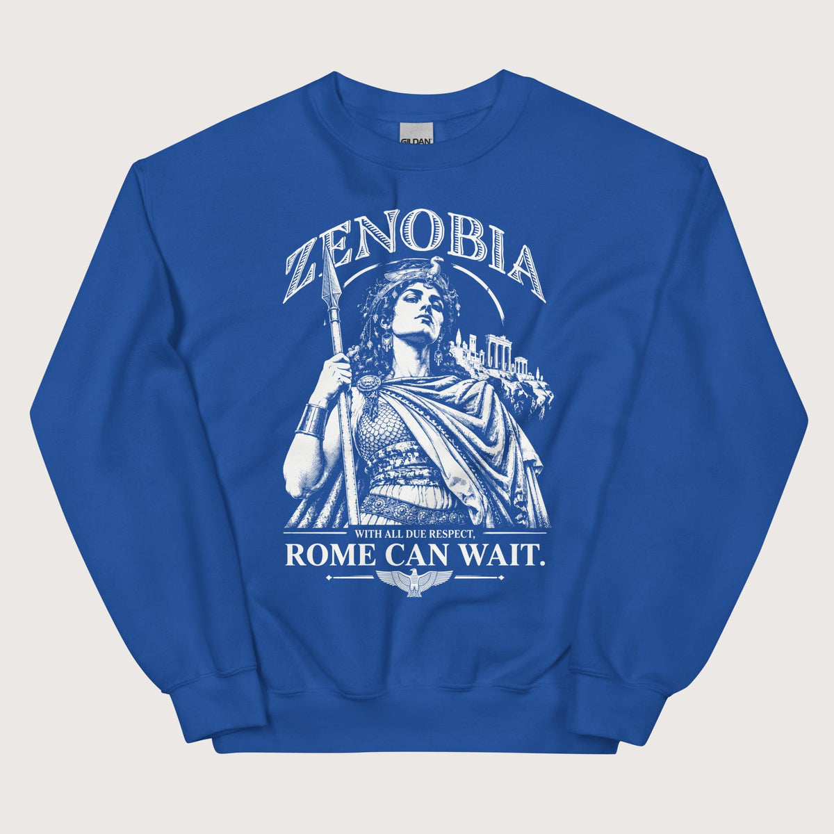Royal Zenobia With All Due Respect Rome Can Wait Sweatshirt - history buff gift by HistoHead