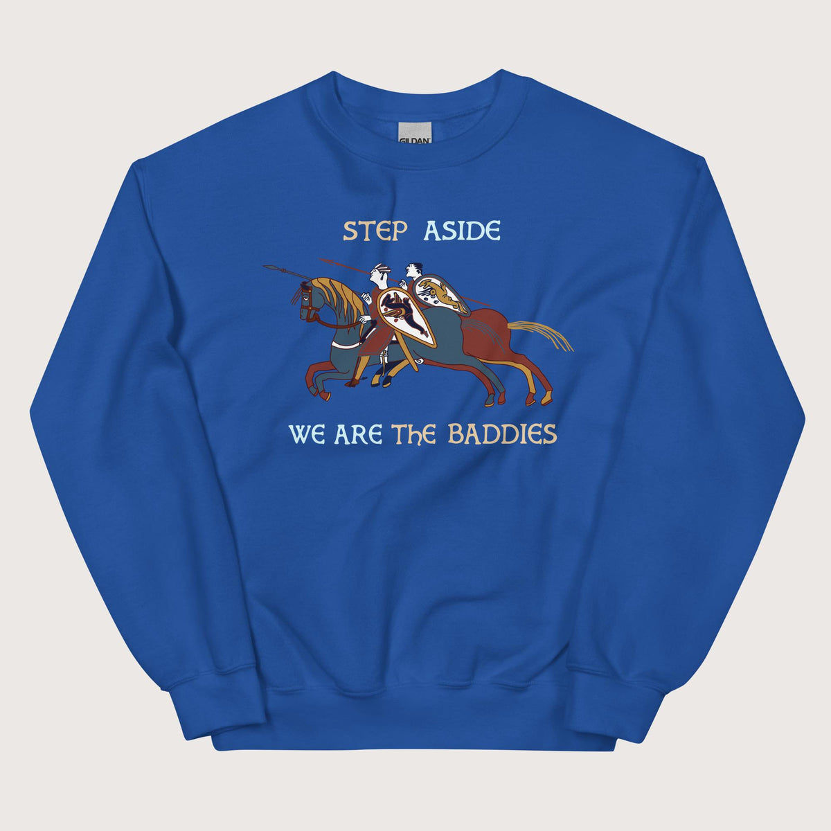 Royal Bayeux Tapestry Step Aside We Are the Baddies Sweatshirt - history buff gift by HistoHead