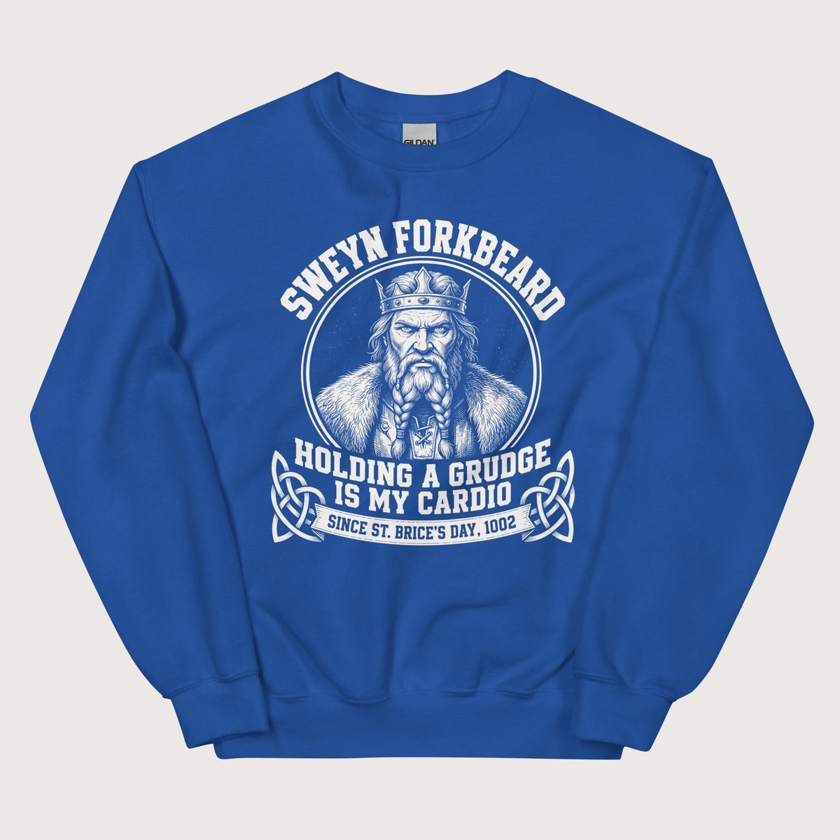 Royal Sweyn Forkbeard Holding a Grudge Is My Cardio Sweatshirt - history buff gift by HistoHead