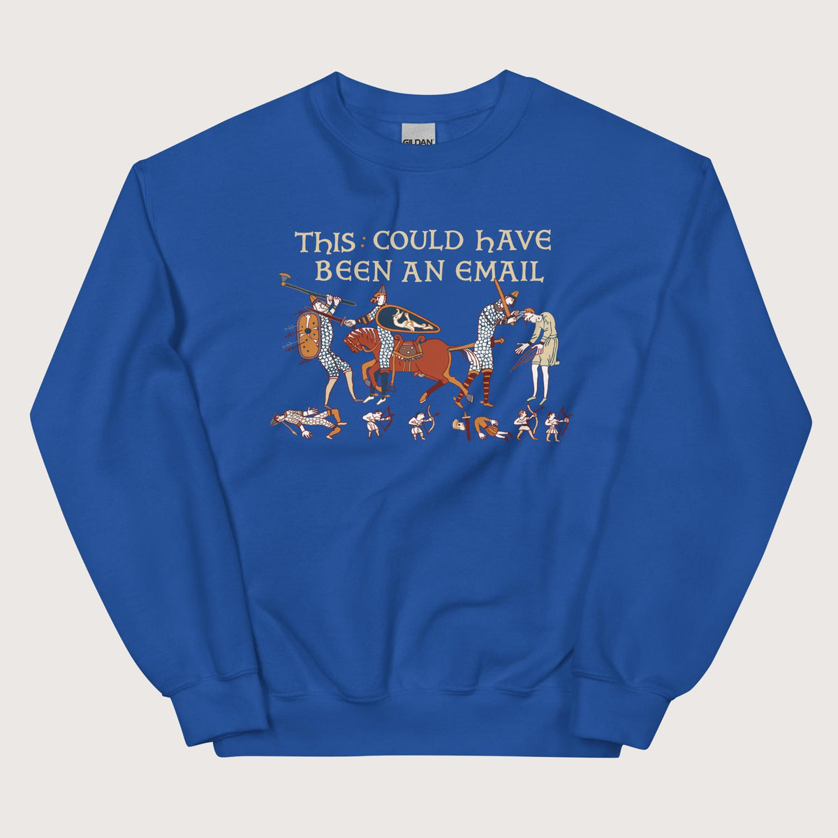 Royal Bayeux Tapestry This Could Have Been an Email Sweatshirt - history buff gift by HistoHead