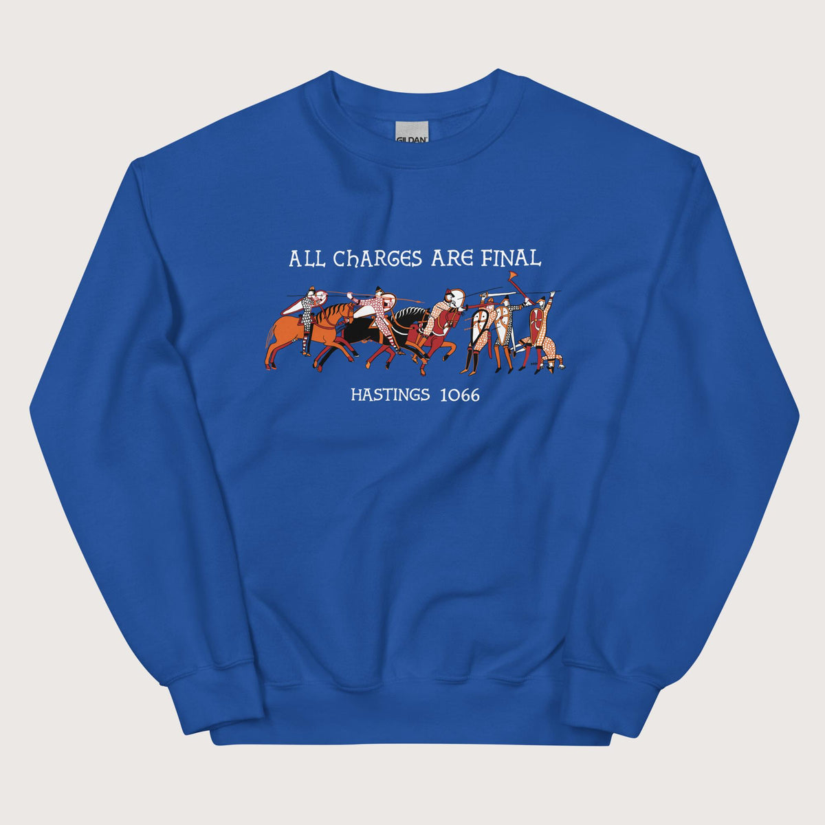 Royal Bayeux Tapestry All Charges Are Final Sweatshirt - history buff gift by HistoHead