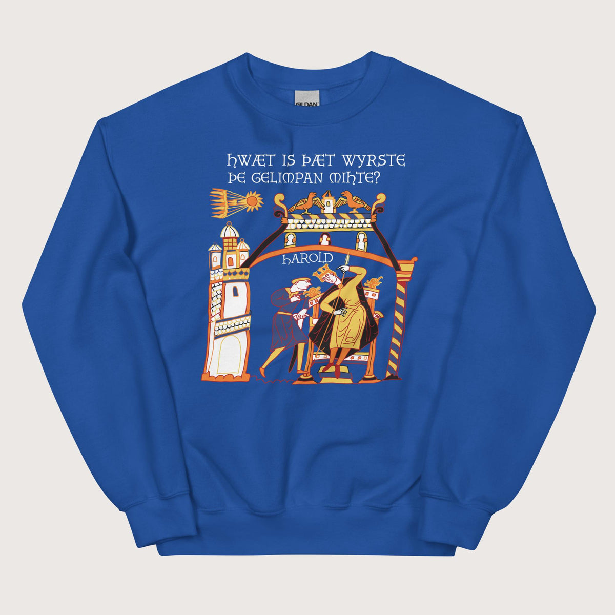 Royal Bayeux Tapestry What's the Worst That Could Happen in Old English Sweatshirt - history buff gift by HistoHead