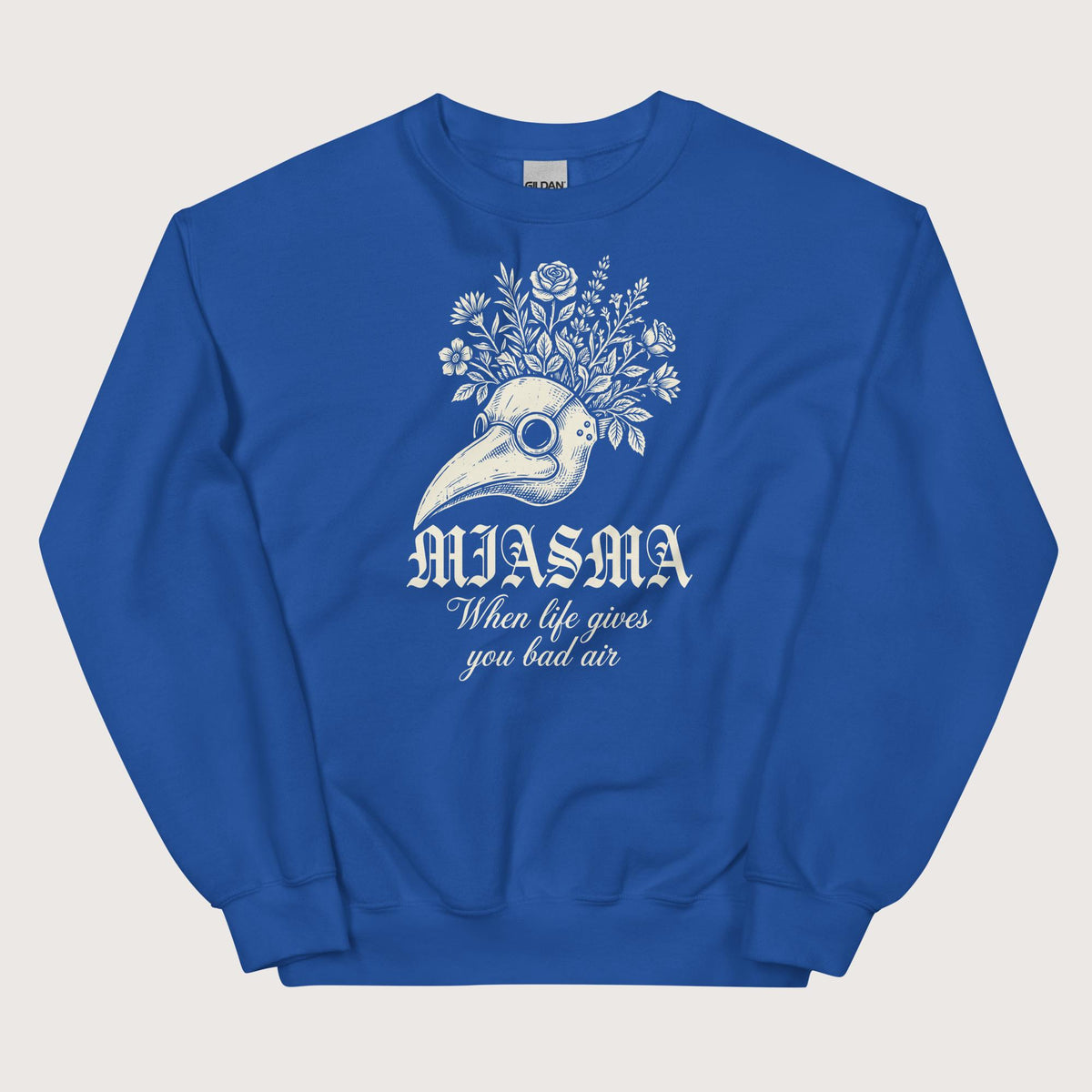 Royal Miasma When Life Gives You Bad Air Sweatshirt - history buff gift by HistoHead