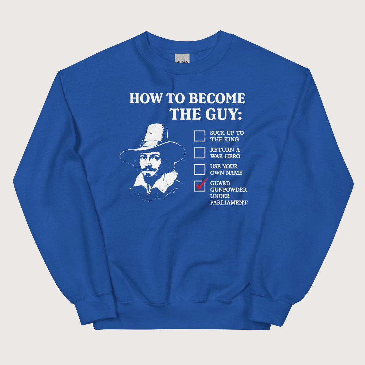 Royal Guy Fawkes How to Become the Guy Sweatshirt - history buff gift by HistoHead