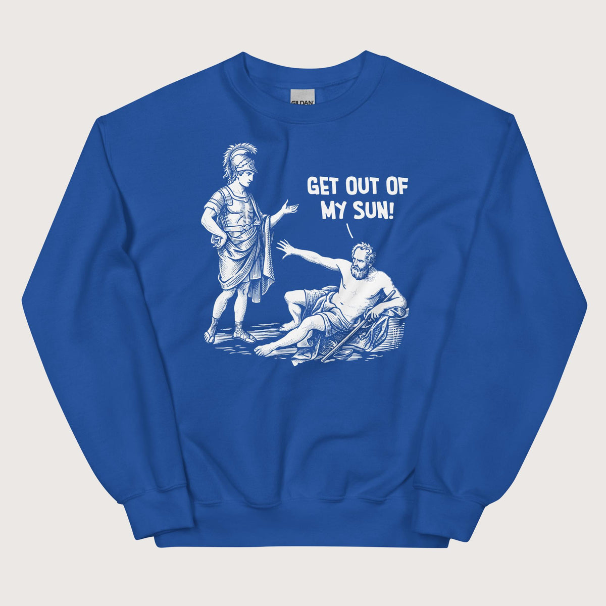 Royal Diogenes: Get Out of My Sun Sweatshirt - history buff gift by HistoHead