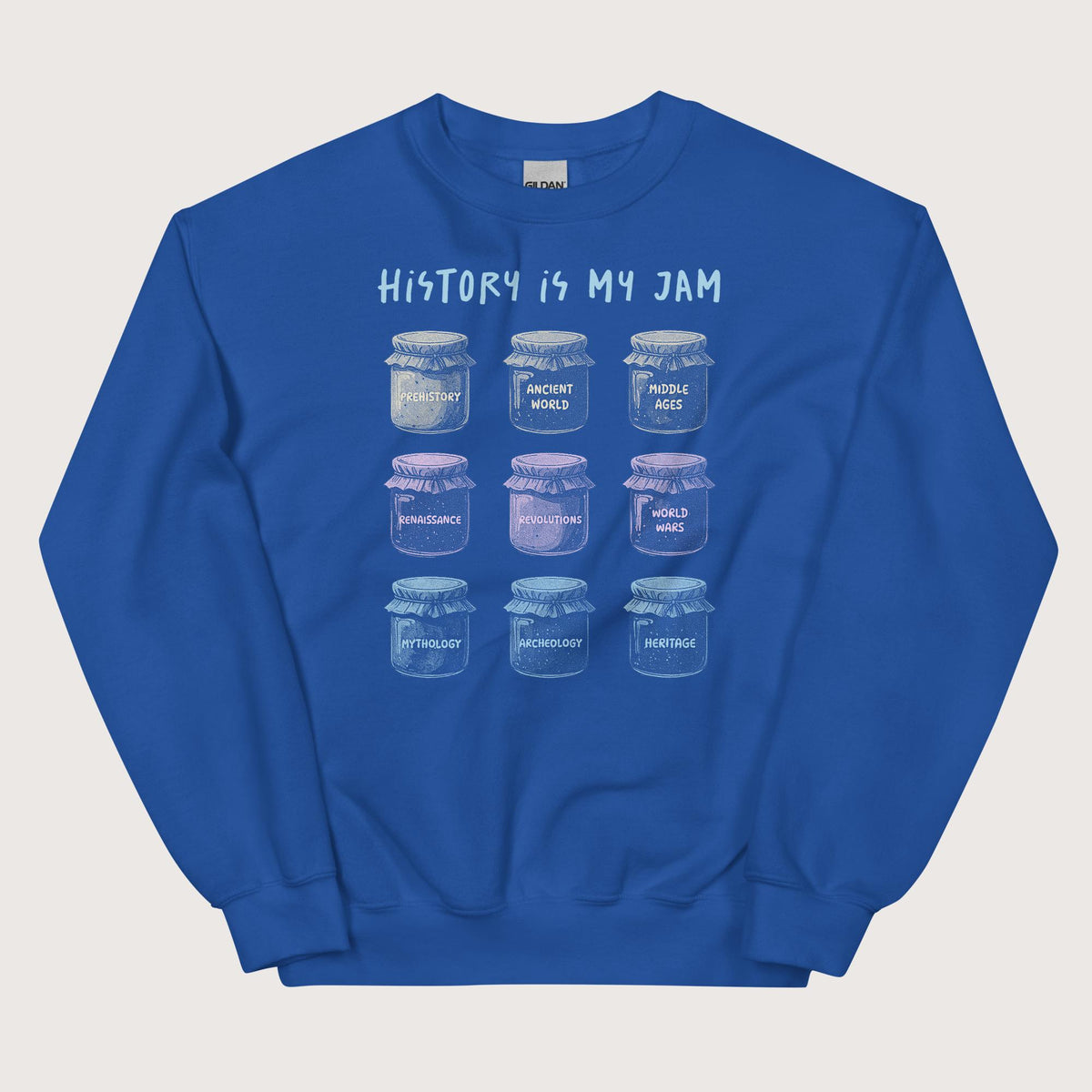 Royal History Is My Jam Sweatshirt - history buff gift by HistoHead