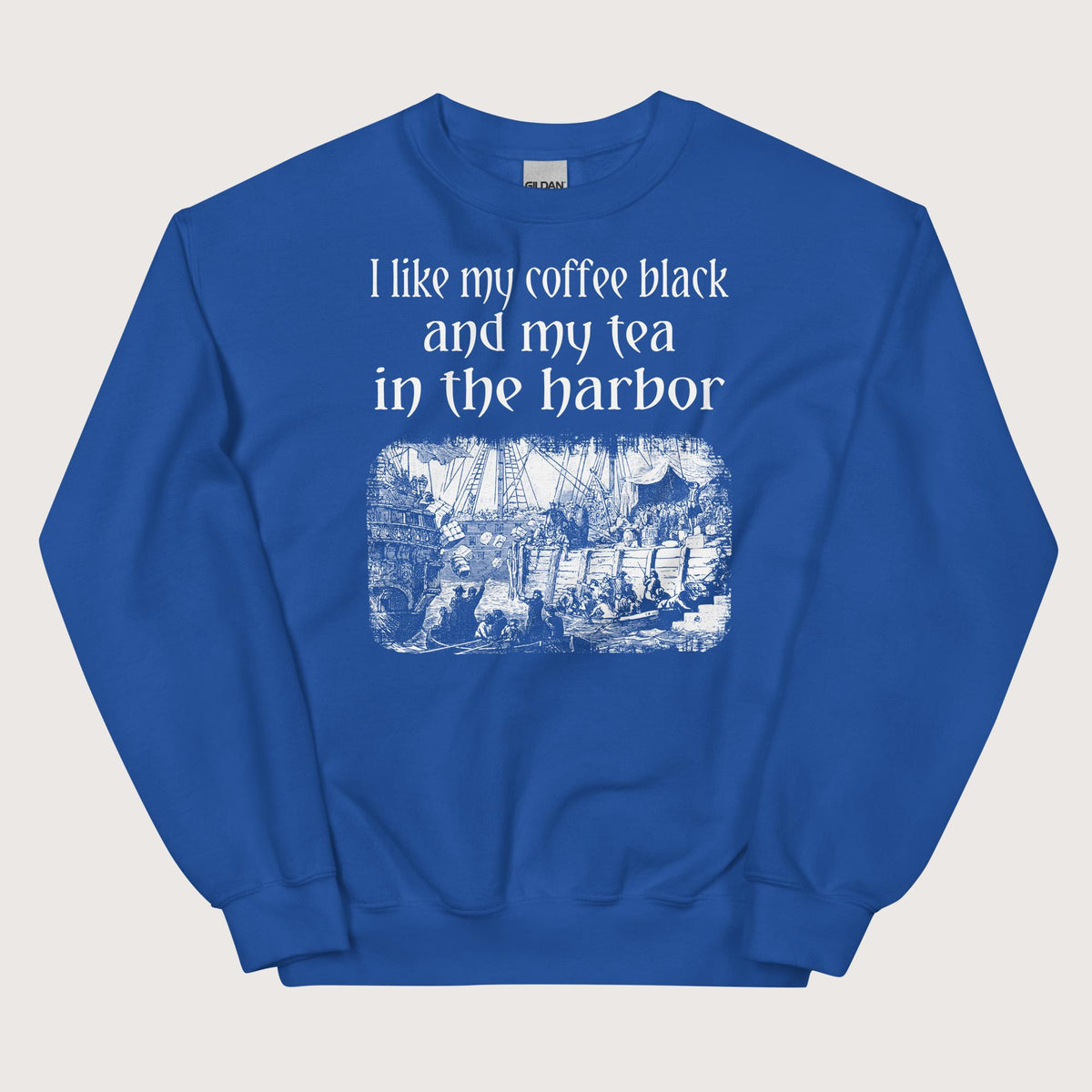 Royal Coffee Black Tea in the Harbor Sweatshirt - history buff gift by HistoHead