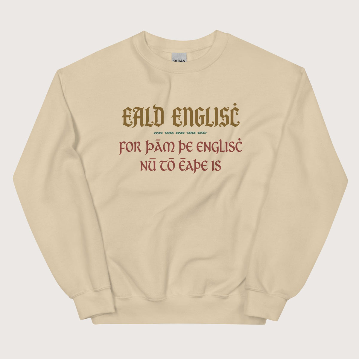 Sand Old English Because English Is Too Easy Now Sweatshirt - history buff gift by HistoHead