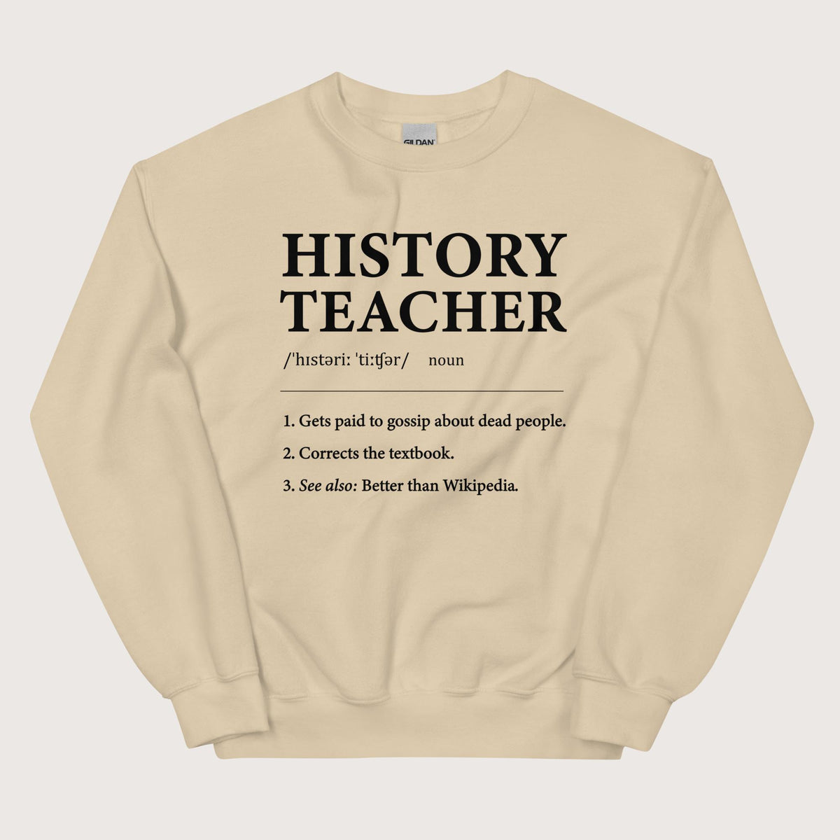 Sand History Teacher Definition Sweatshirt - history buff gift by HistoHead