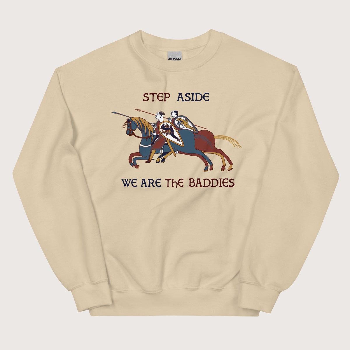 Sand Bayeux Tapestry Step Aside We Are the Baddies Sweatshirt - history buff gift by HistoHead