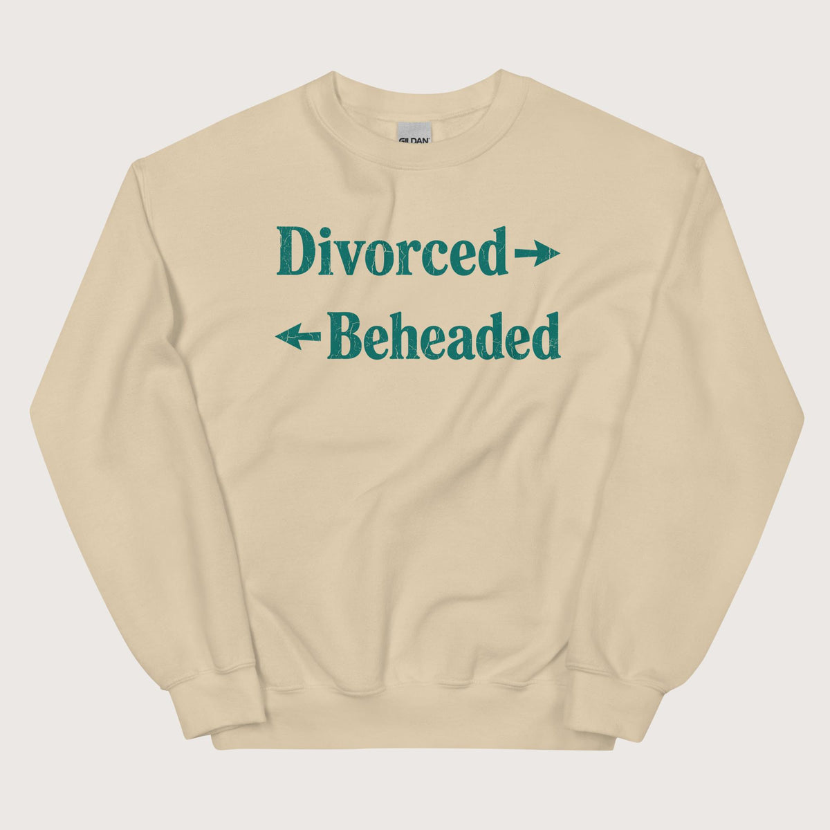 Sand Divorced and Beheaded Sweatshirt - history buff gift by HistoHead