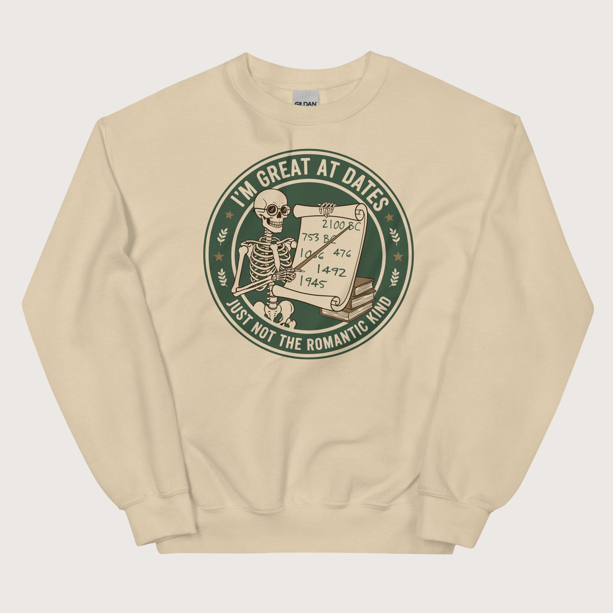 Sand Great At Dates Sweatshirt - history buff gift by HistoHead