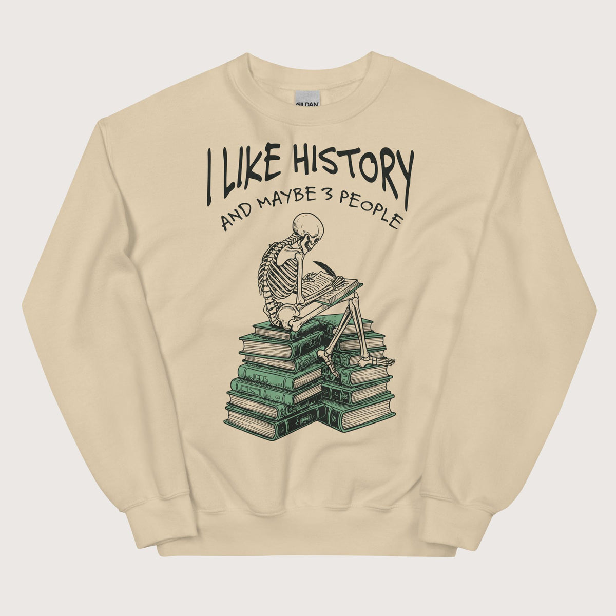 Sand I Like History and Maybe 3 People Sweatshirt - history buff gift by HistoHead