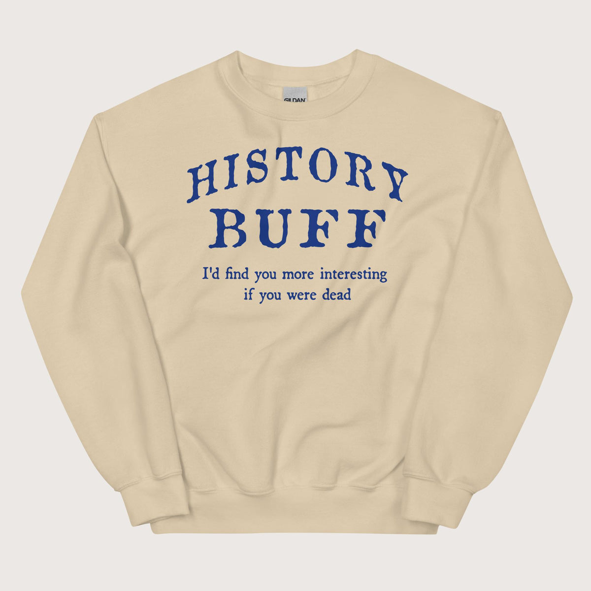 Sand History Buff Sweatshirt - history buff gift by HistoHead