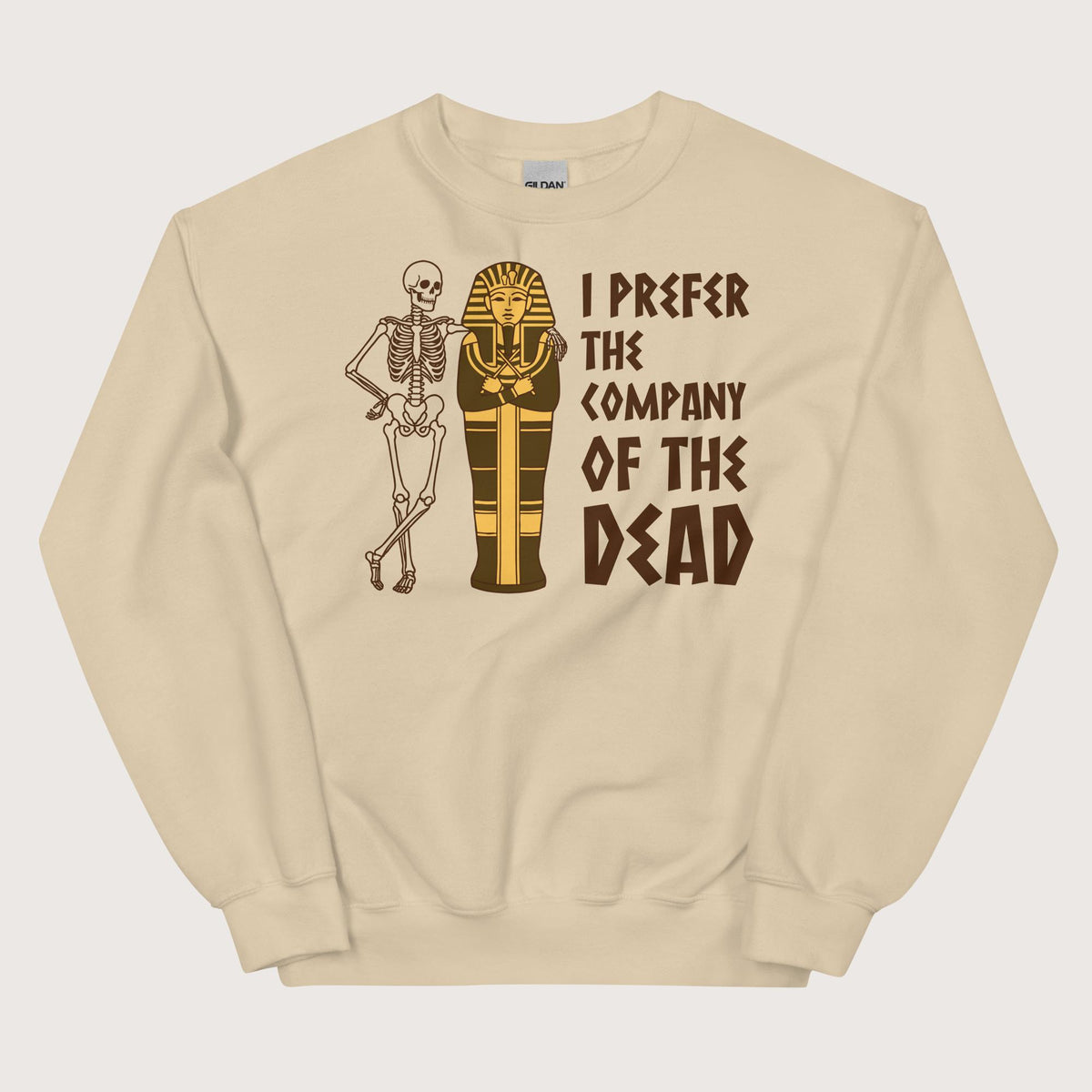 Sand I Prefer the Company of the Dead Sweatshirt - history buff gift by HistoHead