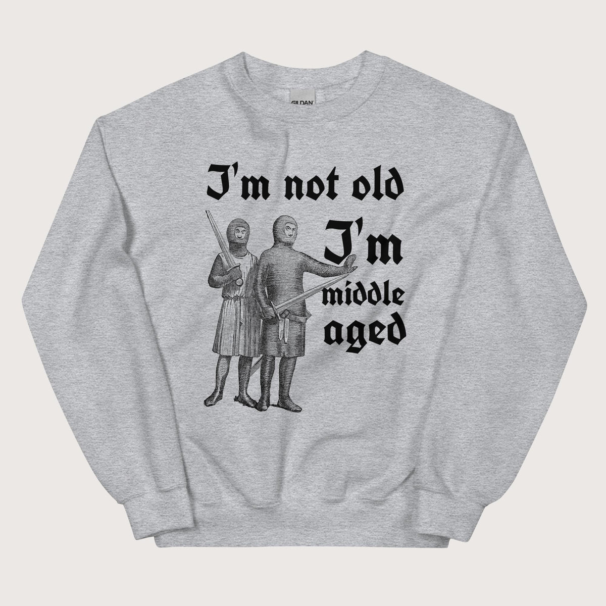 Sport Grey I'm Not Old I'm Middle Aged Sweatshirt - history buff gift by HistoHead