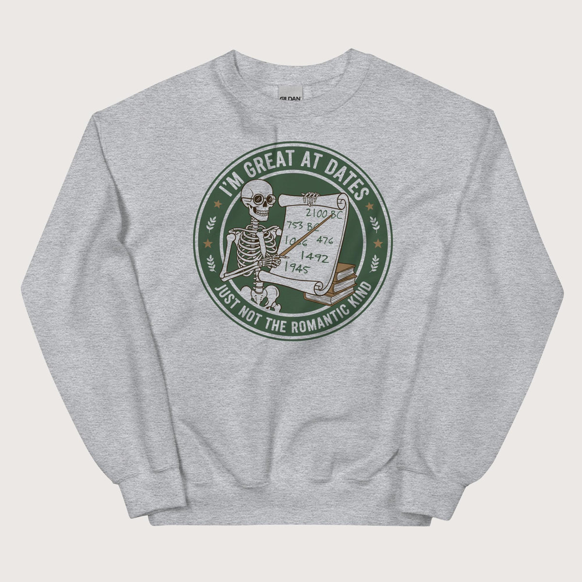 Sport Grey Great At Dates Sweatshirt - history buff gift by HistoHead