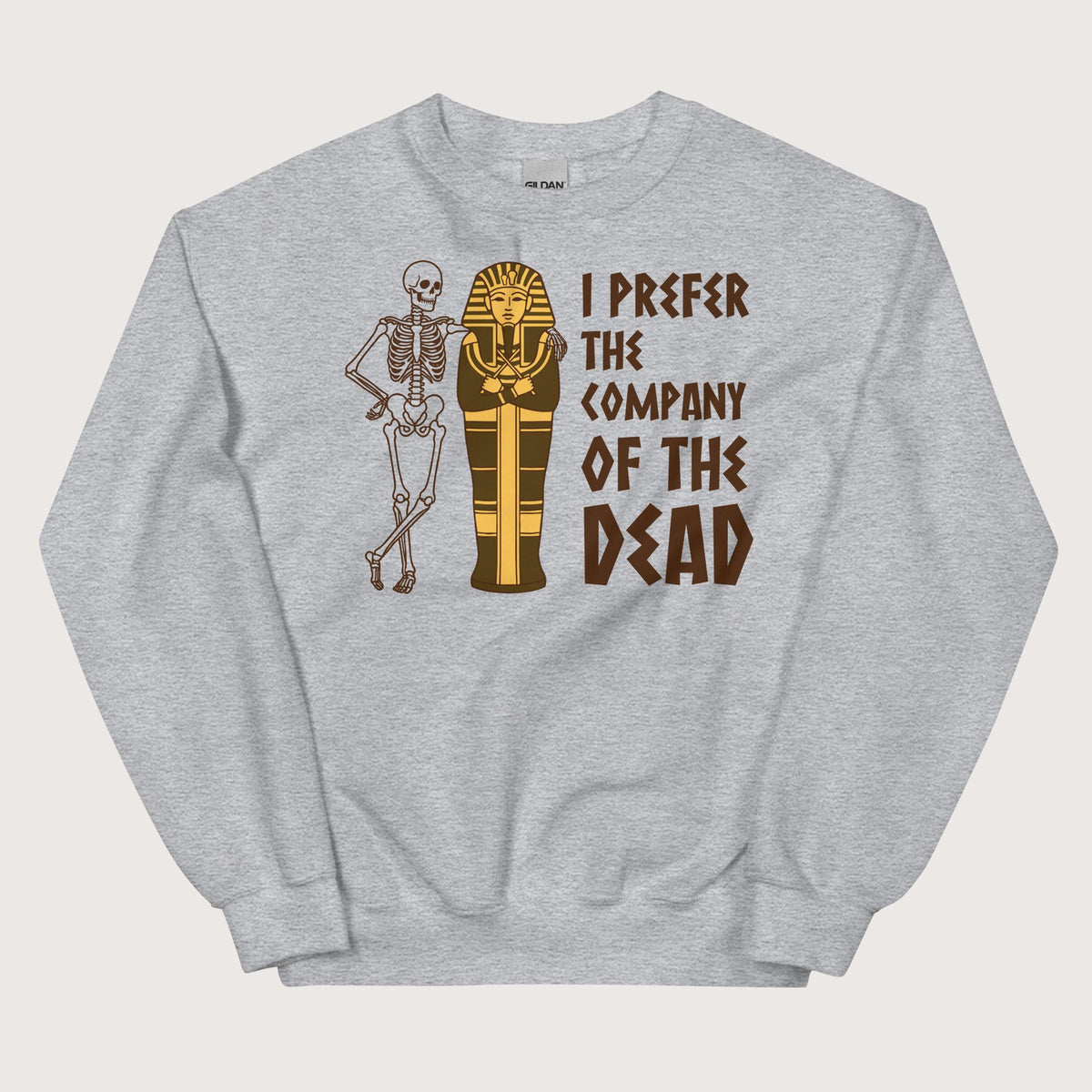 Sport Grey I Prefer the Company of the Dead Sweatshirt - history buff gift by HistoHead