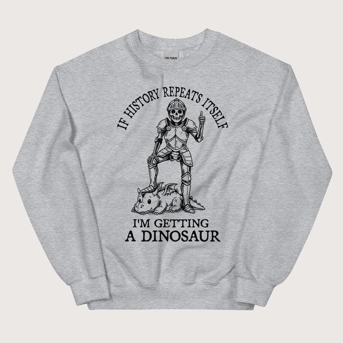 Sport Grey I'm Getting a Dinosaur Sweatshirt - history buff gift by HistoHead