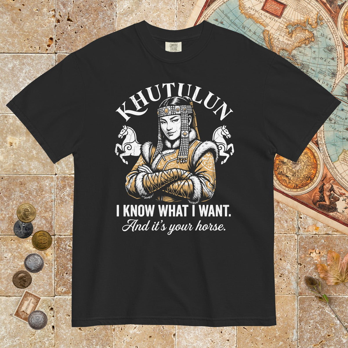 Black Khutulun I Know What I Want And It's Your Horse - Premium Tee - history buff gift by HistoHead