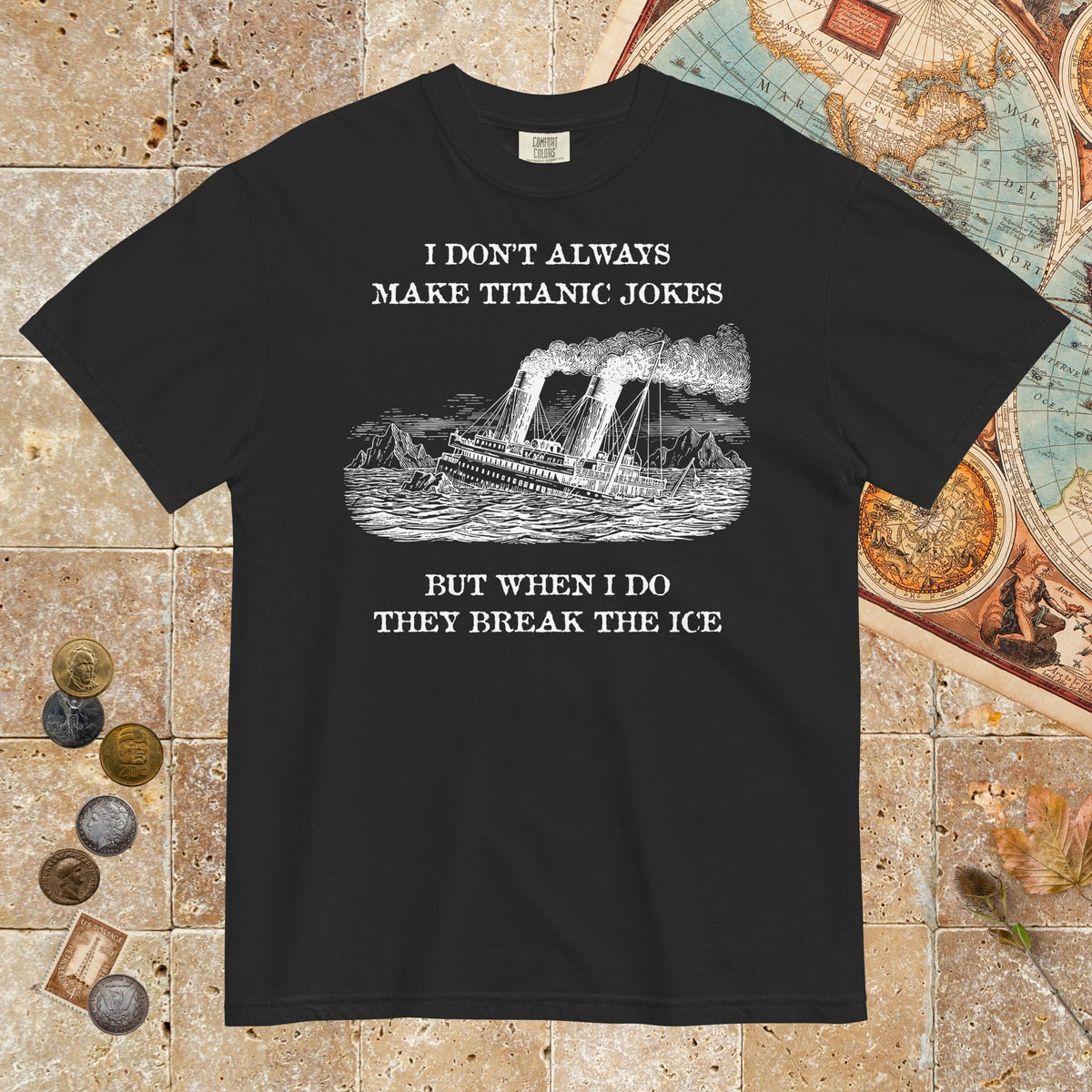 Black I Don't Always Make Titanic Jokes - Premium Tee - history buff gift by HistoHead