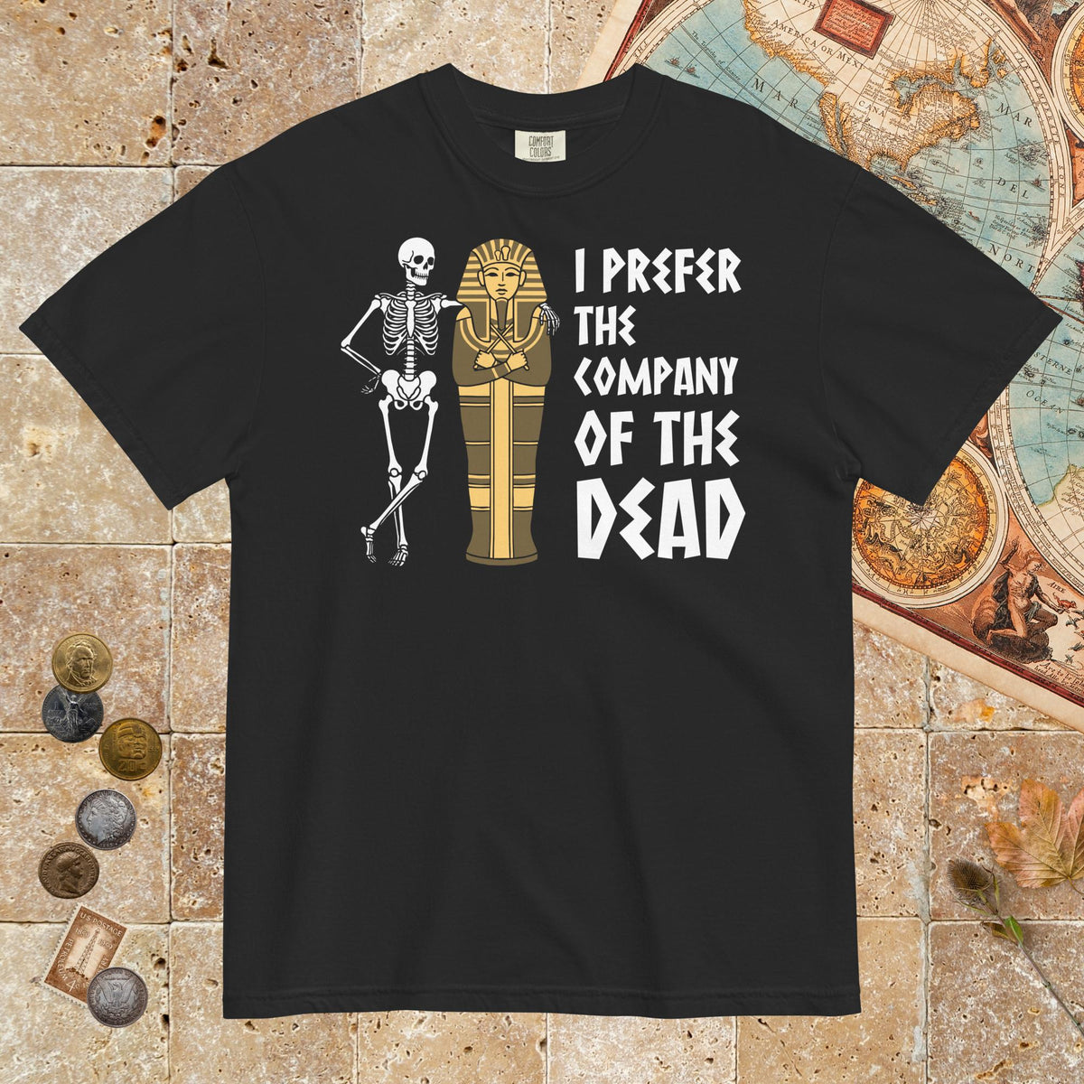Black I Prefer the Company of the Dead - Premium Tee - history buff gift by HistoHead