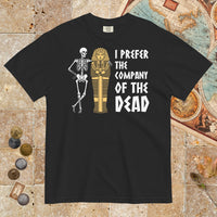 Black I Prefer the Company of the Dead - Premium Tee - history buff gift by HistoHead