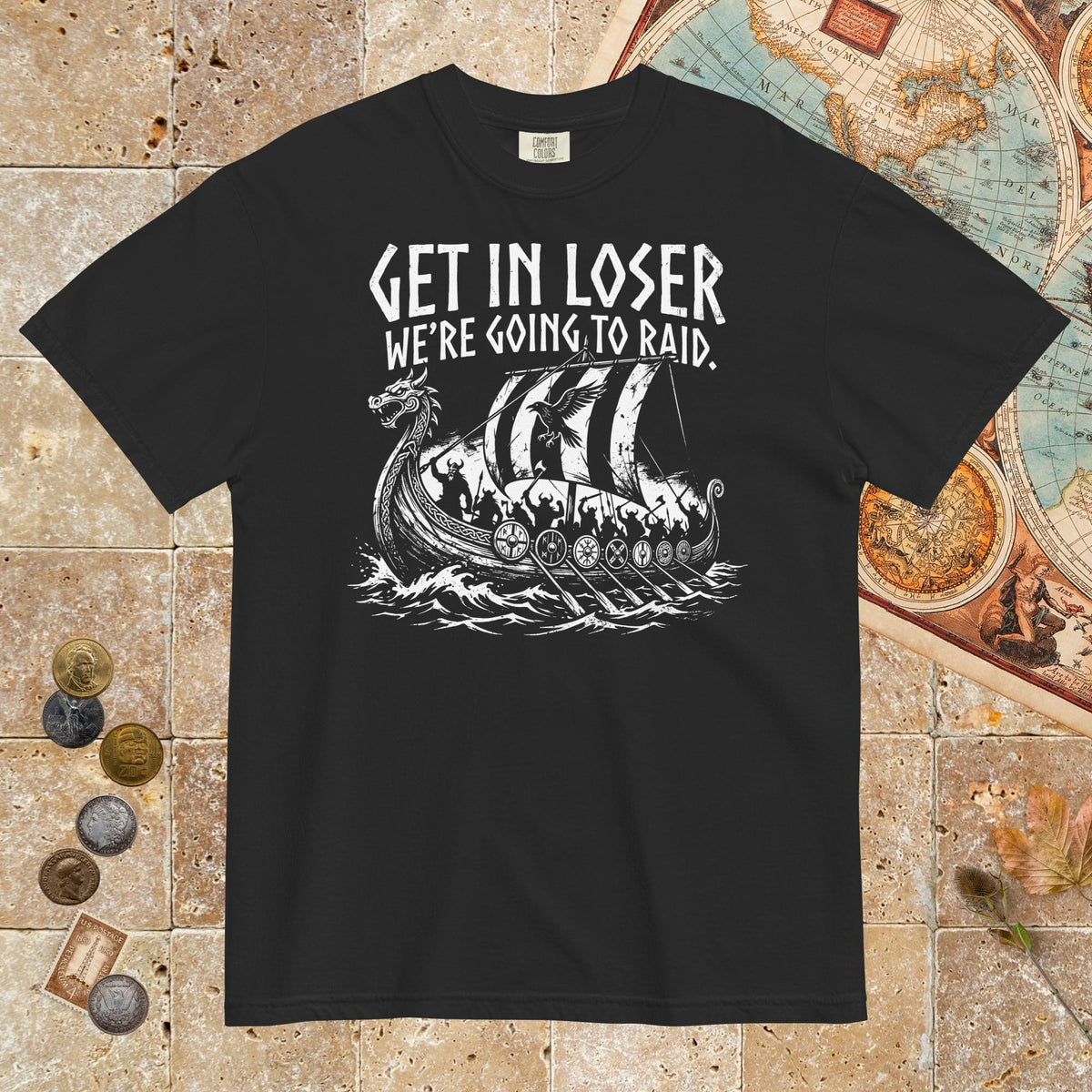 Black Get in Loser We're Going to Raid - Premium Tee - history buff gift by HistoHead