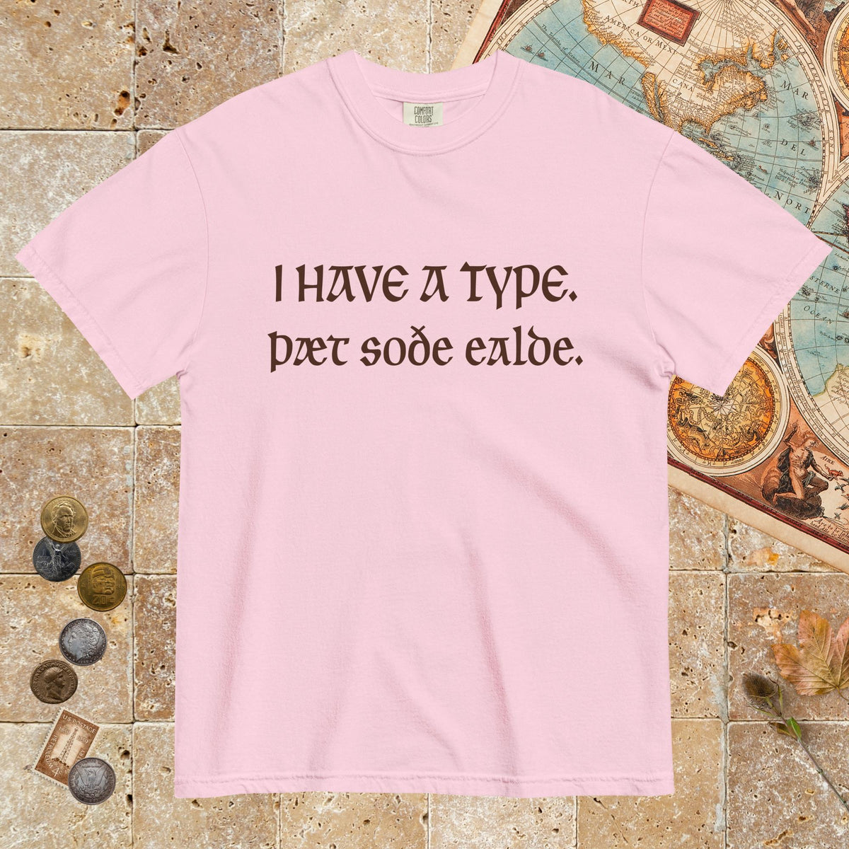 Blossom I Have A Type The Real Old in Old English - Premium Tee - history buff gift by HistoHead