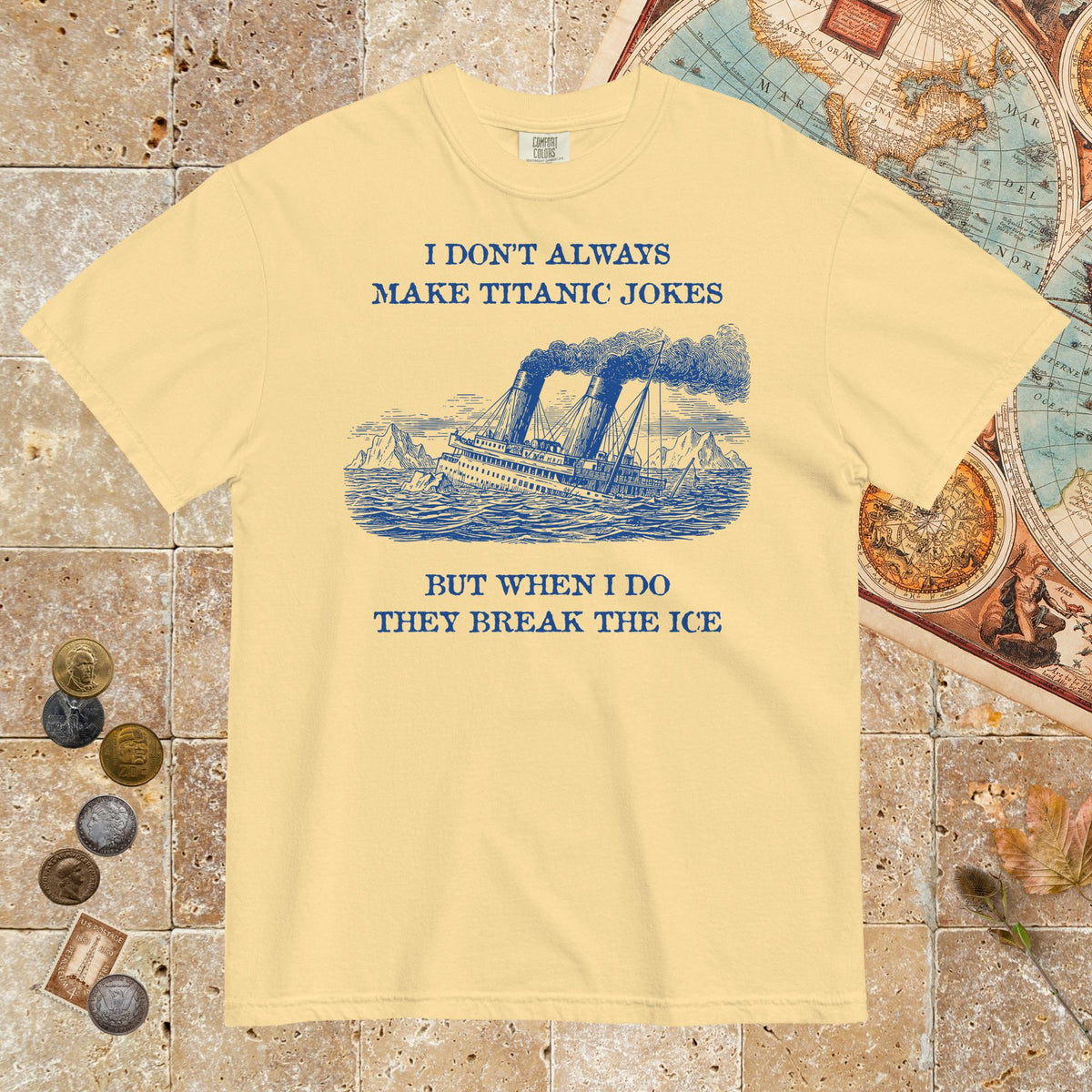 Butter I Don't Always Make Titanic Jokes - Premium Tee - history buff gift by HistoHead