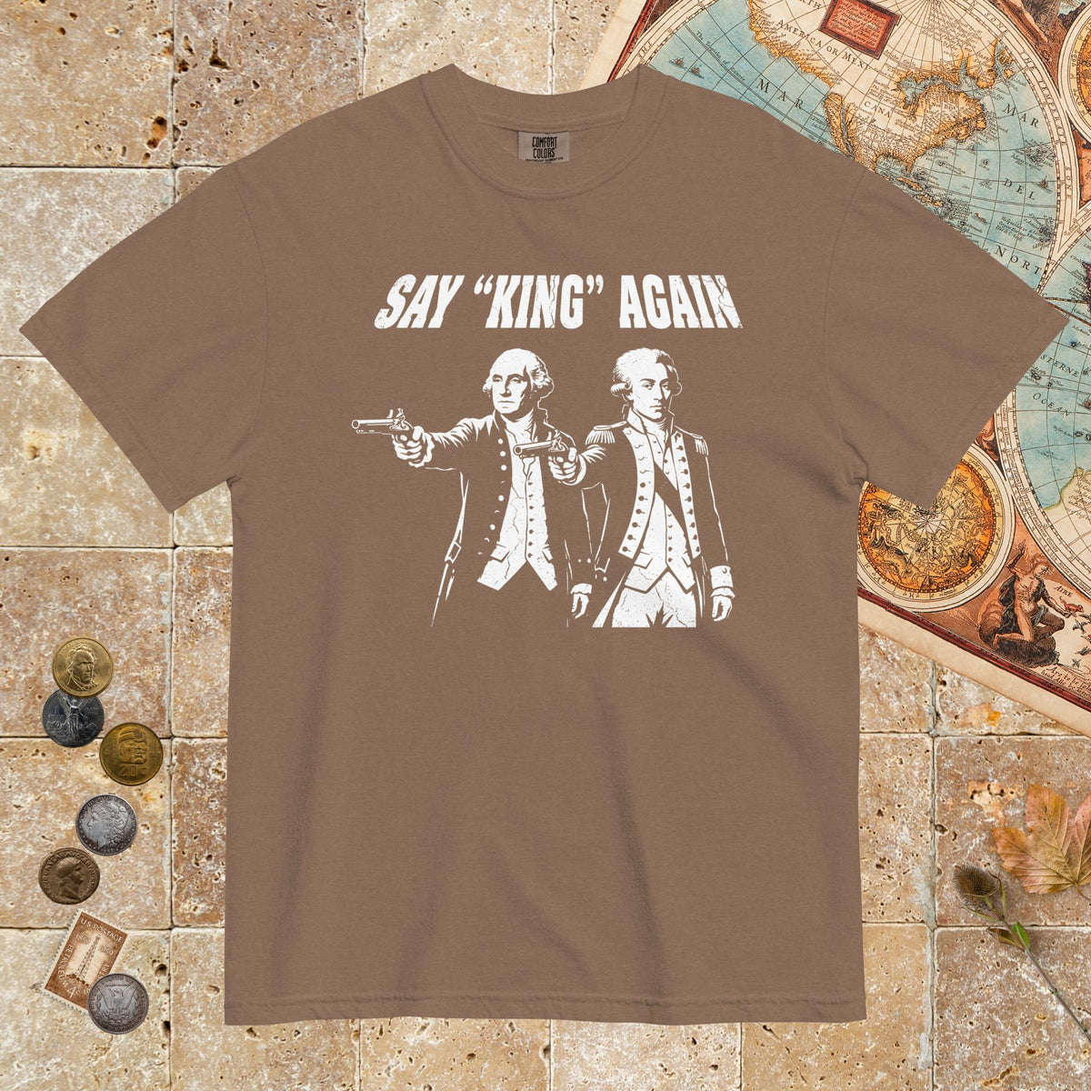 Espresso Washington Lafayette Say King Again - Premium Tee - history buff gift by HistoHead