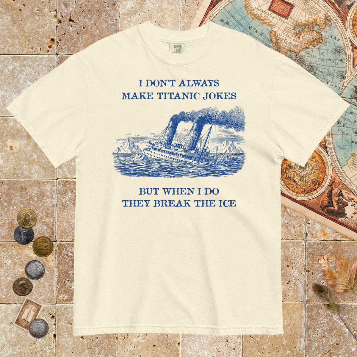Ivory I Don't Always Make Titanic Jokes - Premium Tee - history buff gift by HistoHead