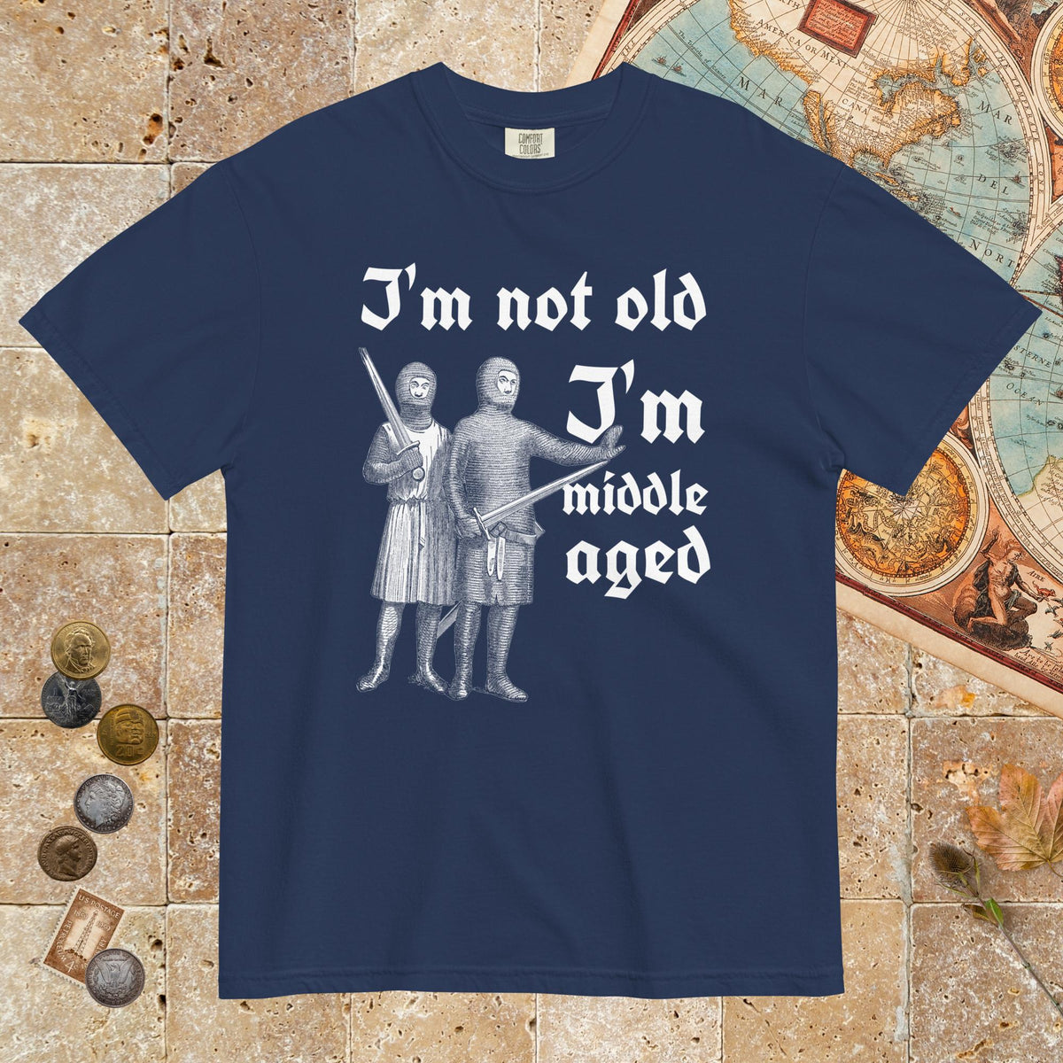 True Navy I'm Not Old I'm Middle Aged - Premium Tee - history buff gift by HistoHead