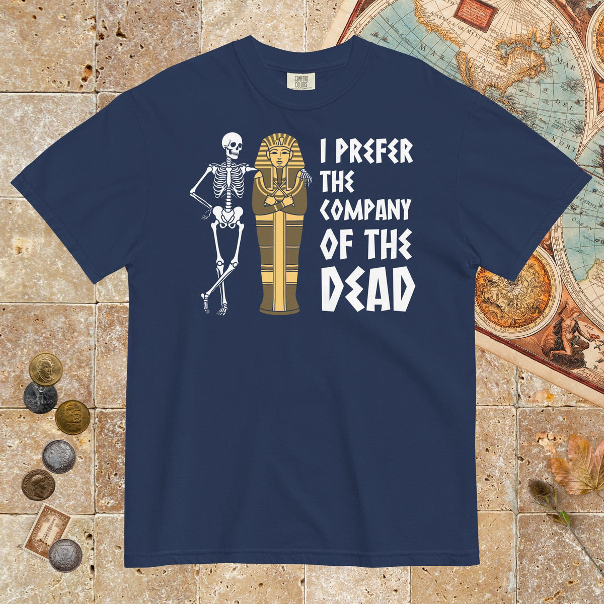 True Navy I Prefer the Company of the Dead - Premium Tee - history buff gift by HistoHead