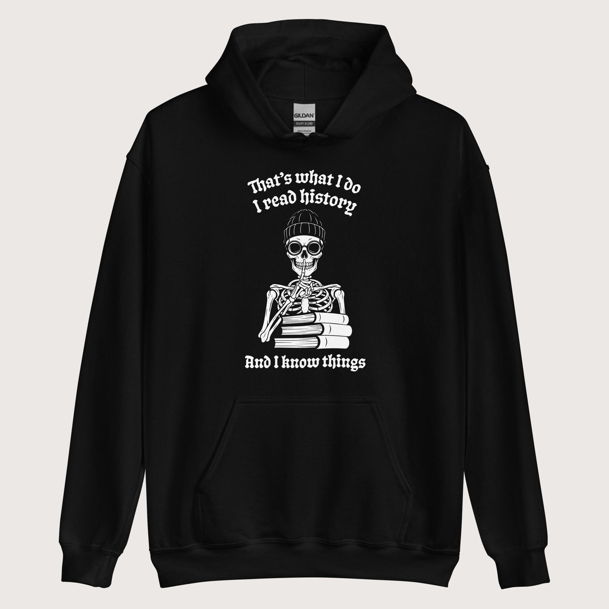Black I Read History And I Know Things Hoodie - history buff gift by HistoHead