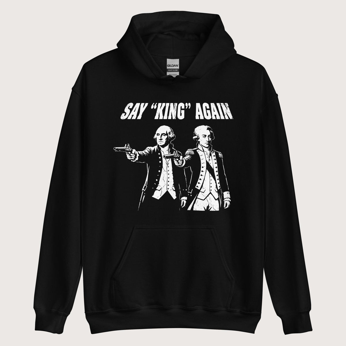 Black Washington Lafayette Say King Again Hoodie - history buff gift by HistoHead