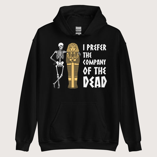 Black I Prefer the Company of the Dead Hoodie - history buff gift by HistoHead