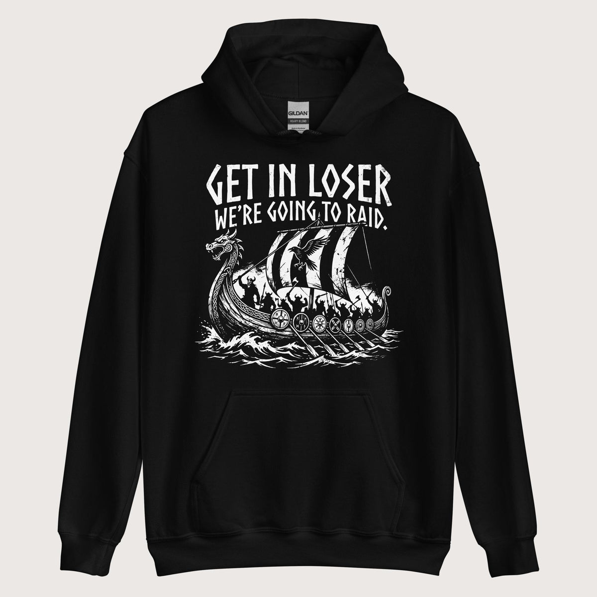 Black Get in Loser We're Going to Raid Hoodie - history buff gift by HistoHead