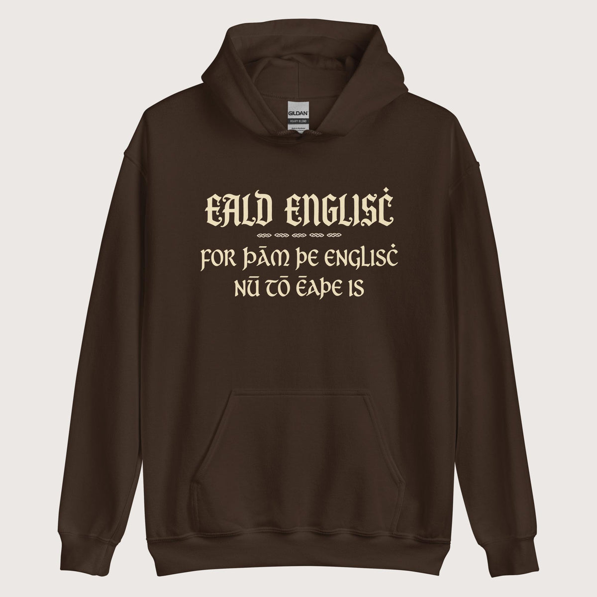 Dark Chocolate Old English Because English Is Too Easy Now Hoodie - history buff gift by HistoHead