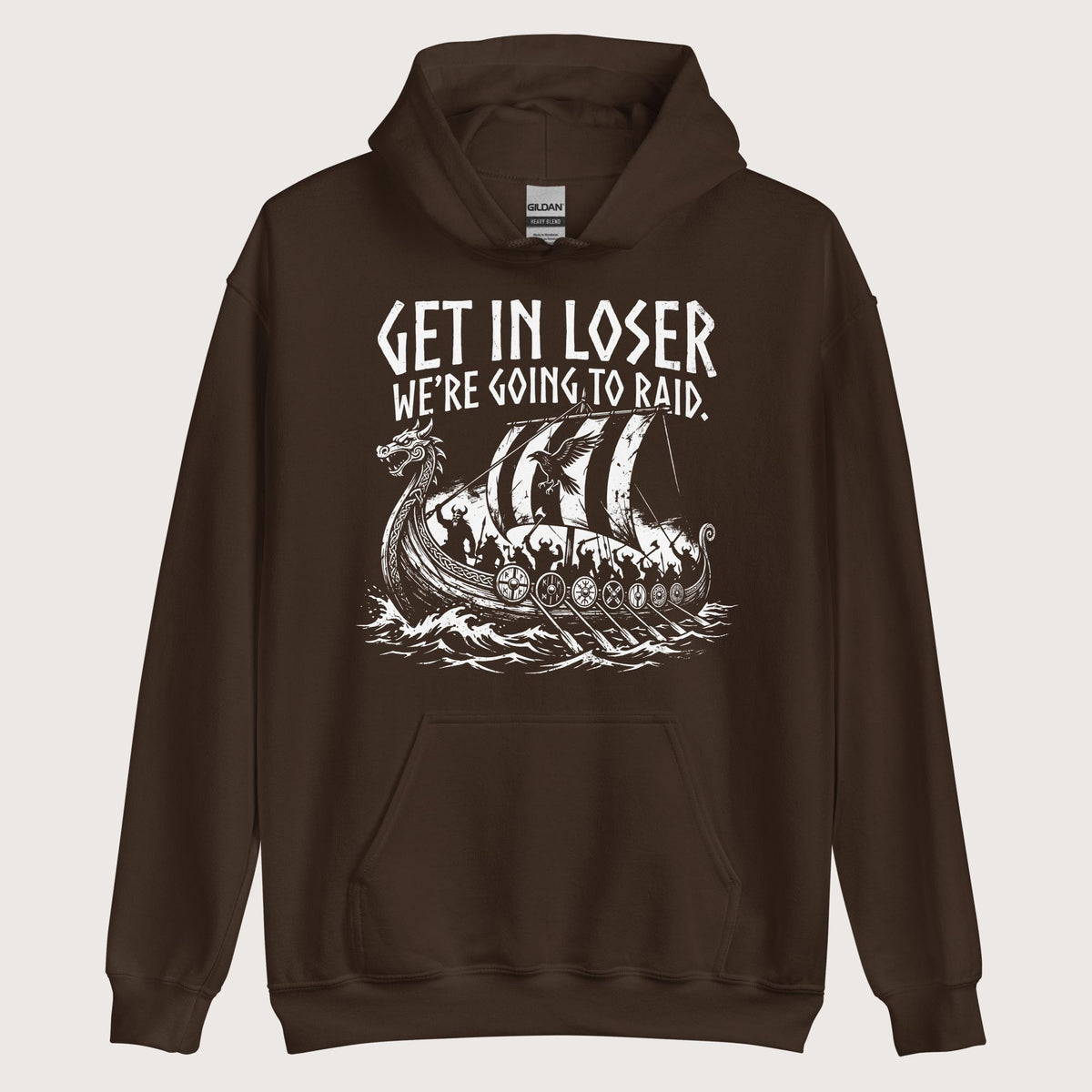 Dark Chocolate Get in Loser We're Going to Raid Hoodie - history buff gift by HistoHead