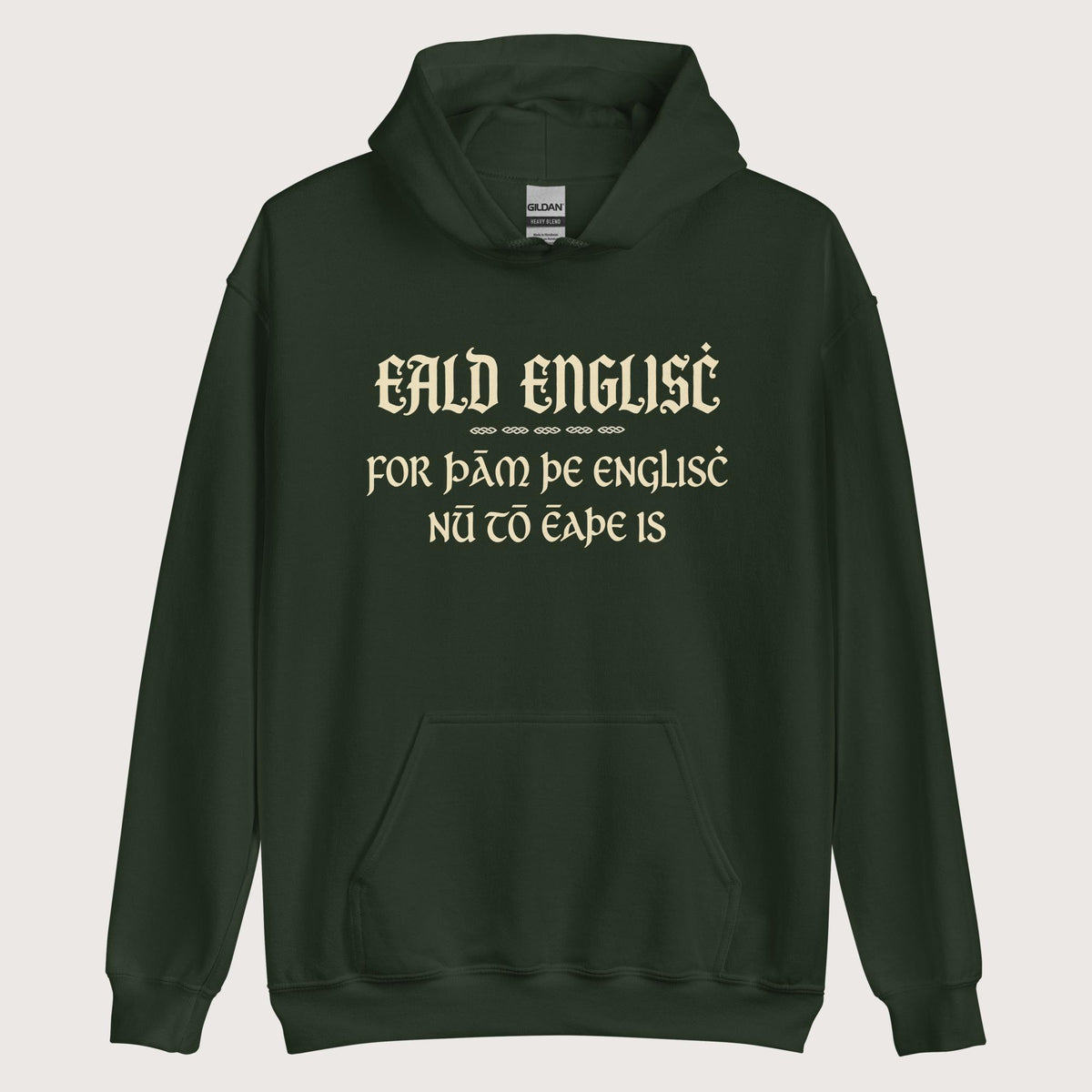Forest Green Old English Because English Is Too Easy Now Hoodie - history buff gift by HistoHead